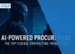 AI-Powered Procurement: The Top Federal Contracting Trend in 2025