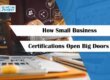 How Small Business Certifications Open Big Doors