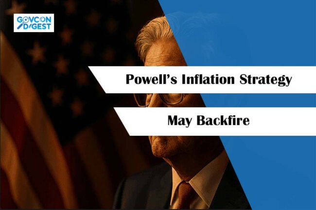 Powell’s Inflation Strategy May Backfire