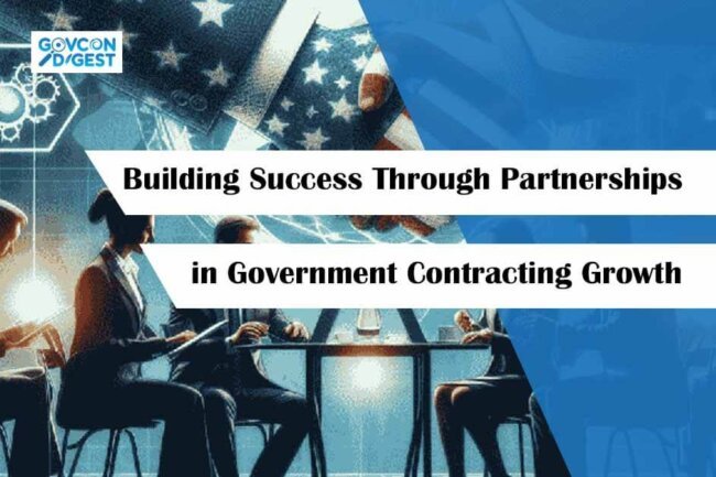 Building Success Through Partnerships in Government Contracting Growth