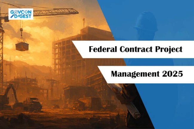Federal Contract Project Management 2025