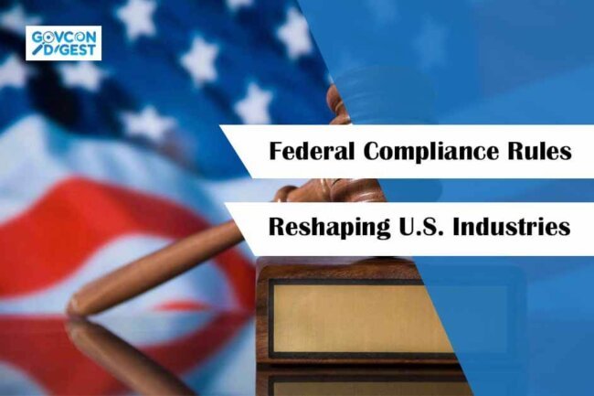 Federal Compliance Rules Reshaping U.S. Industries