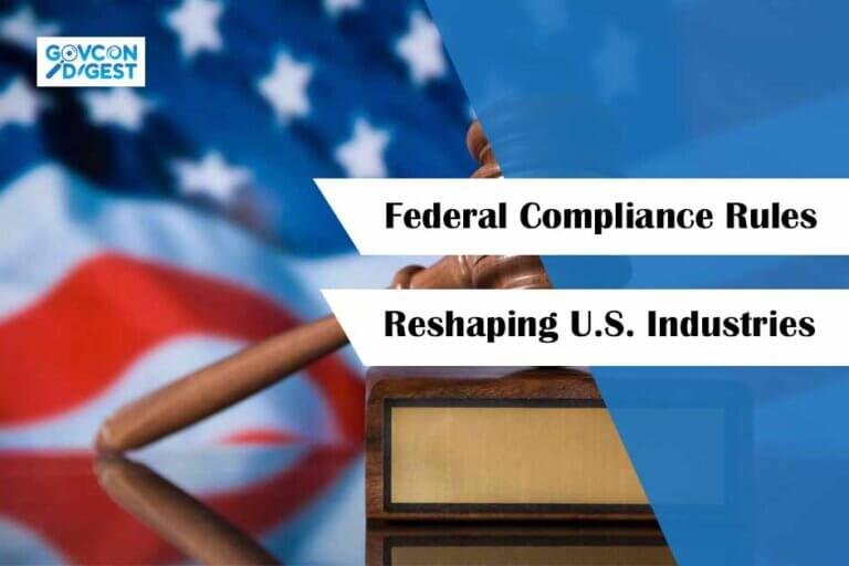 Federal Compliance Rules Reshaping U.S. Industries