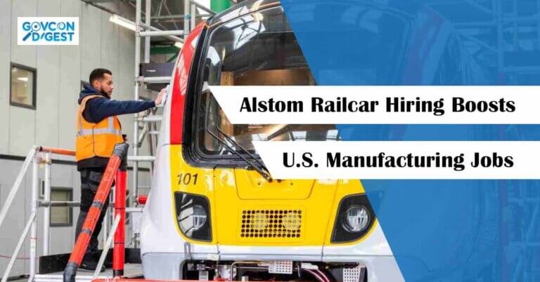 Alstom Railcar Hiring Boosts U.S. Manufacturing Jobs