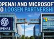 OpenAI and Microsoft to loosen their partnership