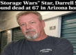 The “Storage Wars” Star, Darrell Sheets, found dead at 67 in Arizona home