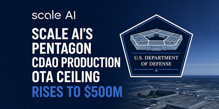 Scale AI’s Pentagon Contract Ceiling Expanded to $500 Million