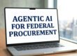 Agentic AI Could Transform Federal Procurement at Scale