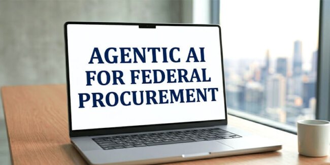 Agentic AI Could Transform Federal Procurement at Scale
