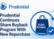 Prudential Continues Share Buyback Program With New Repurchase