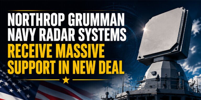 Northrop Grumman Navy Radar Systems Receive Massive Support in New Deal